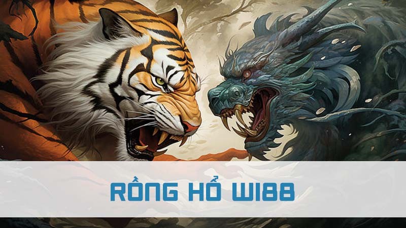 rồng hổ wi88 2024