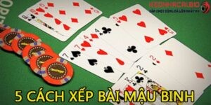 Cách xếp bài Mậu binh tối đa tỉ lệ chiến thắng của cao thủ