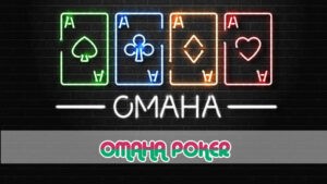 Omaha Poker và diễn biến